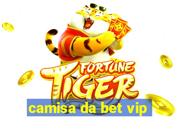 camisa da bet vip